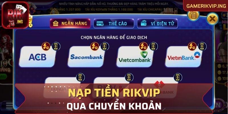 Nạp tiền Rikvip nhanh chóng qua tài khoản